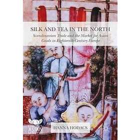 Hanna Hodacs: Silk and Tea in the North