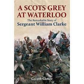 Gareth Glover: A Scot's Grey at Waterloo