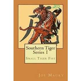 Joe Maury: Southern Tiger Series 1: Small Fist