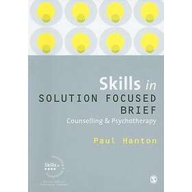 Paul Hanton: Skills in Solution Focused Brief Counselling and Psychotherapy