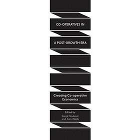 Tom Webb, Sonja Novkovic: Co-operatives in a Post-Growth Era