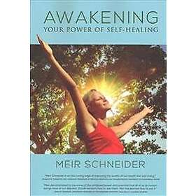 Meir Schneider: Awakening the Power of Self-Healing