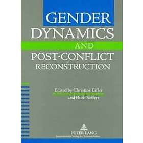 Christine Eifler, Ruth Seifert: Gender Dynamics and Post-Conflict Reconstruction