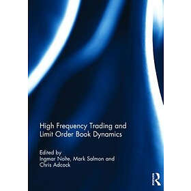 Ingmar Nolte, Mark Salmon, Chris Adcock: High Frequency Trading and Limit Order 