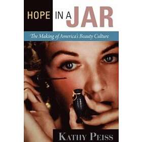 Kathy Peiss: Hope in a Jar