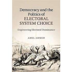 Amel Ahmed: Democracy and the Politics of Electoral System Choice