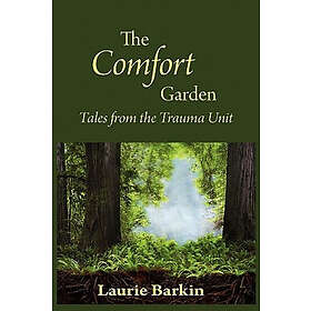 Laurie Barkin: The Comfort Garden