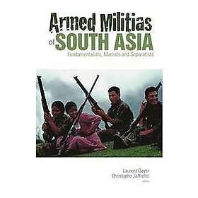 Laurent Gayer, Christophe Jaffrelot: Armed Militias of South Asia