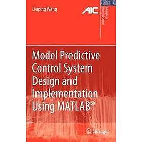 Liuping Wang: Model Predictive Control System Design and Implementation Using MA