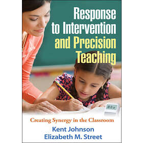 Kent Johnson, Elizabeth M Street: Response to Intervention and Precision Teachin