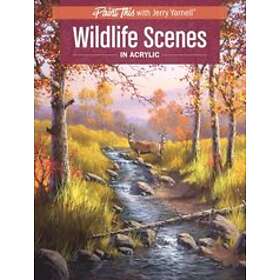 Jerry Yarnell: Wildlife Scenes in Acrylic