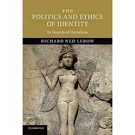 Richard Ned Lebow: The Politics and Ethics of Identity