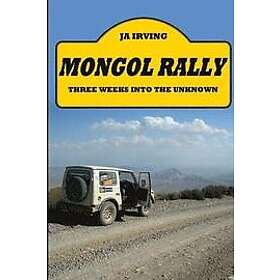 John Irving: Mongol Rally Three weeks into the unknown