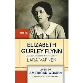 Lara Vapnek: Elizabeth Gurley Flynn
