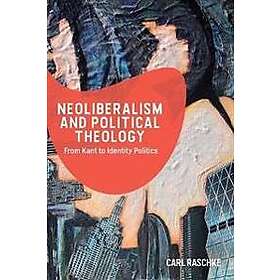Carl Raschke: Neoliberalism and Political Theology
