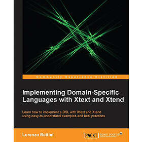Lorenzo Bettini: Implementing Domain-Specific Languages with Xtext and Xtend
