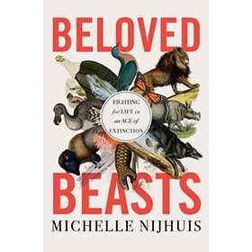 Michelle Nijhuis: Beloved Beasts