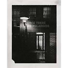 Jonas Wettre: Once There Were Polaroids