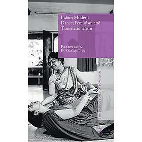 Prarthana Purkayastha: Indian Modern Dance, Feminism and Transnationalism