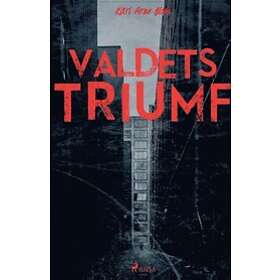 Karl Arne Blom: Valdets triumf