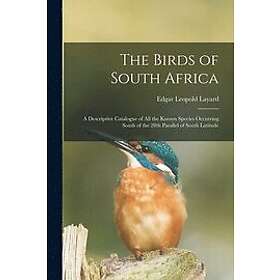 Edgar Leopold Layard: The Birds of South Africa