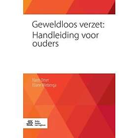 Haim Omer, Eliane Wiebenga: Geweldloos Verzet: Handleiding Voor Ouders