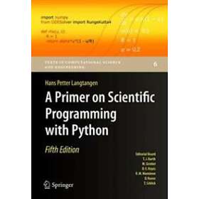 Hans Petter Langtangen: A Primer on Scientific Programming with Python