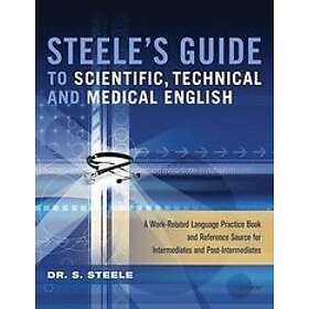 Dr S Steele: Steele's Guide to Scientific, Technical and Medical English