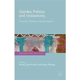 M Krook, F MacKay: Gender, Politics and Institutions
