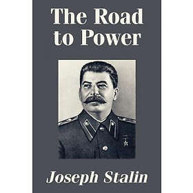 Joseph Stalin: The Road to Power