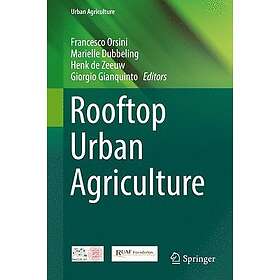 Francesco Orsini, Marielle Dubbeling, Henk de Zeeuw, Giorgio Gianquinto: Rooftop Urban Agriculture