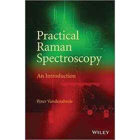 Peter Vandenabeele: Practical Raman Spectroscopy An Introduction
