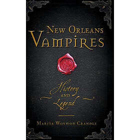Marita Woywod Crandle: New Orleans Vampires: History and Legend