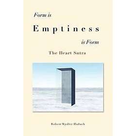 Robert Wydler Haduch: Form is... Emptiness ...is Form: The Heart Sutra