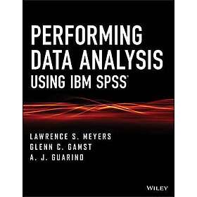 LS Meyers: Performing Data Analysis Using IBM SPSS(R)