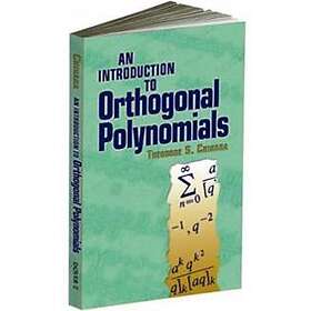 Theodore S Chihara: An Introduction to Orthogonal Polynomials