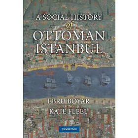 Ebru Boyar: A Social History of Ottoman Istanbul