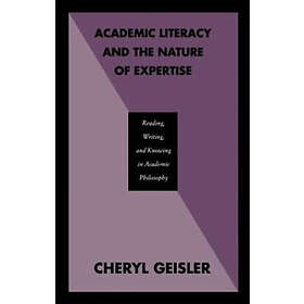 Cheryl Geisler: Academic Literacy and the Nature of Expertise