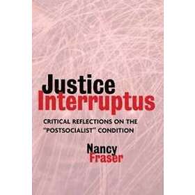 Nancy Fraser: Justice Interruptus