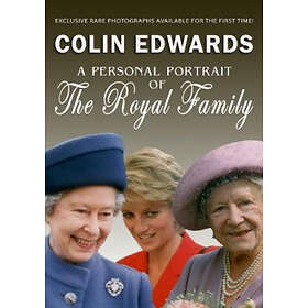 Colin Edwards: Personal Portrait of the Royal Family, A
