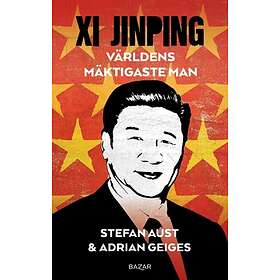 Stefan Aust, Adrian Geiges: Xi Jinping Världens mäktigaste man
