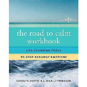 Carolyn Daitch, Lissah Lorberbaum: The Road to Calm Workbook