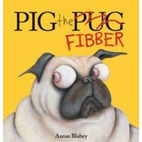 Aaron Blabey: Pig The Fibber