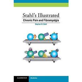 Stephen M Stahl: Stahl's Illustrated Chronic Pain and Fibromyalgia