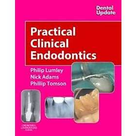 Philip Lumley: Practical Clinical Endodontics
