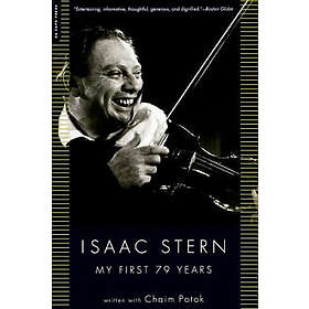 Isaac Stern, Chaim Potok: My first 79 years