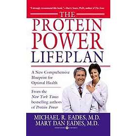 Mary Dan Eades, Michael R Eades: The Protein Power Lifeplan