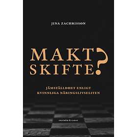 Jina Zachrisson: Maktskifte? Jämställdhet enligt kvinnliga näringslivseliten