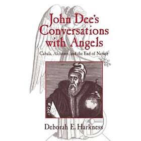 Deborah E Harkness: John Dee's Conversations with Angels
