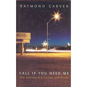 Raymond Carver: Call If You Need Me